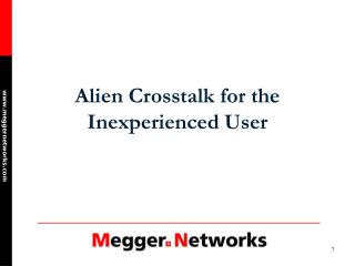 Alien Crosstalk for the Inexperienced User