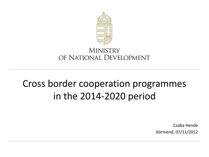 cross border cooperation programmes in the 2014 2020 period