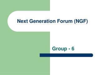 Next Generation Forum (NGF)