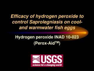 Efficacy of hydrogen peroxide to control Saprolegniasis on cool- and warmwater fish eggs