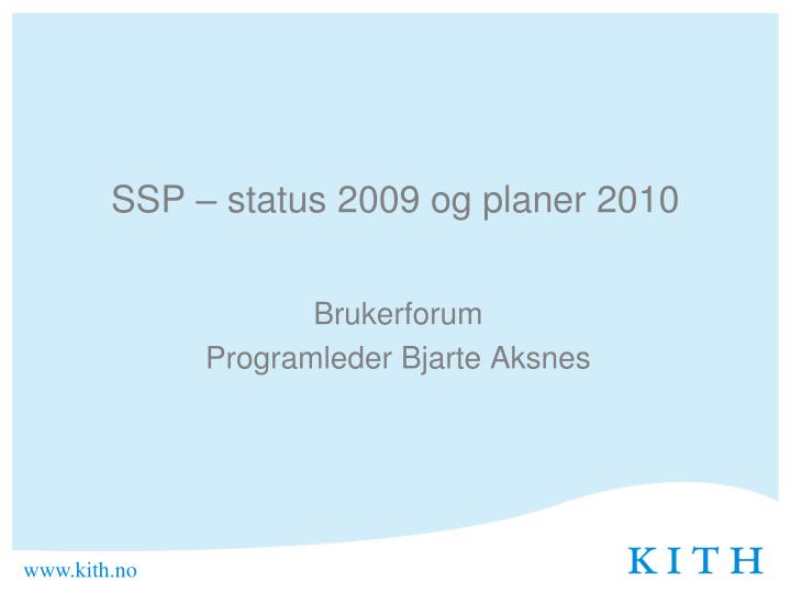 ssp status 2009 og planer 2010