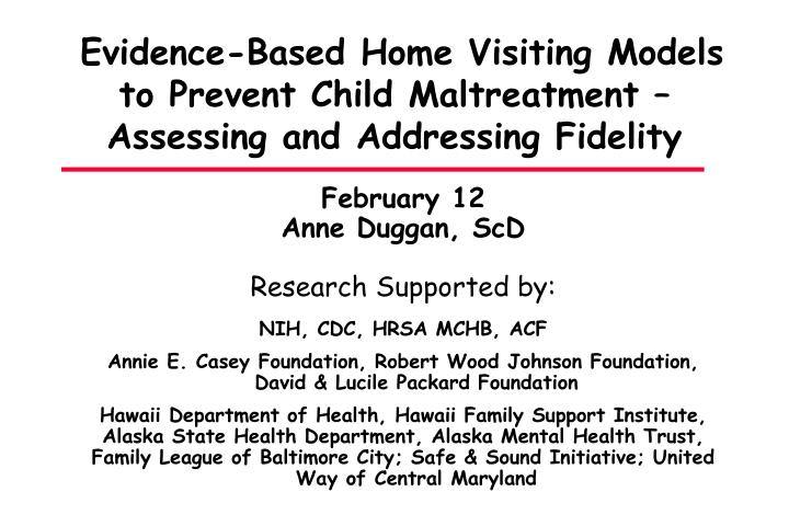 evidence based home visiting models to prevent child maltreatment assessing and addressing fidelity