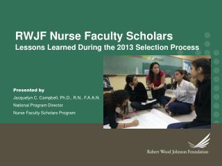 RWJF Nurse Faculty Scholars Lessons Learned During the 2013 Selection Process