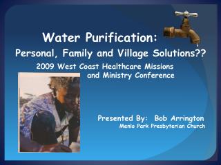 Water Purification: Personal, Family and Village Solutions??