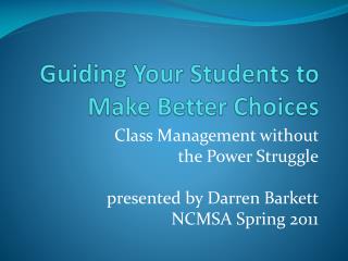 Guiding Your Students to Make Better Choices