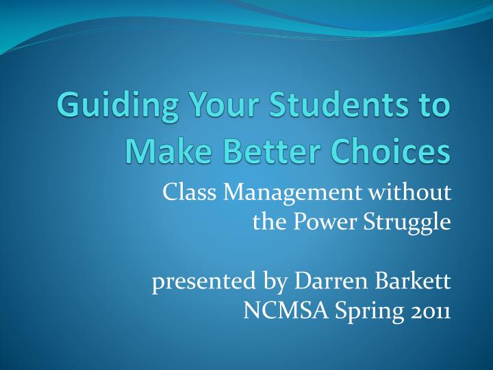 guiding your students to make better choices