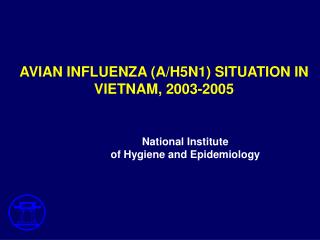 AVIAN INFLUENZA (A/H5N1) SITUATION IN VIETNAM, 2003-2005