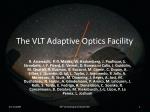 The VLT Adaptive Optics Facility - slide 1