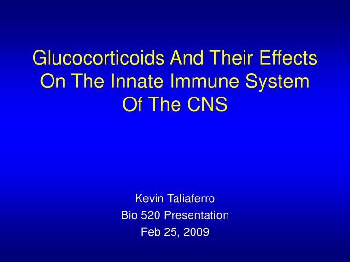 glucocorticoids and their effects on the innate immune system of the cns