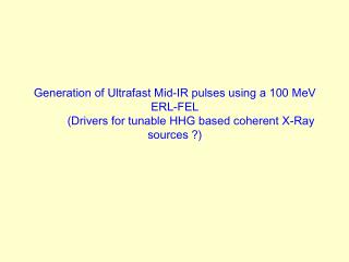 Generation of Ultrafast Mid-IR pulses using a 100 MeV ERL-FEL