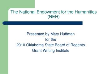 The National Endowment for the Humanities (NEH)