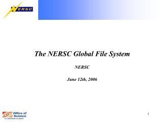 The NERSC Global File System NERSC June 12th, 2006