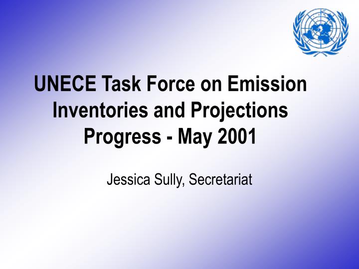 unece task force on emission inventories and projections progress may 2001