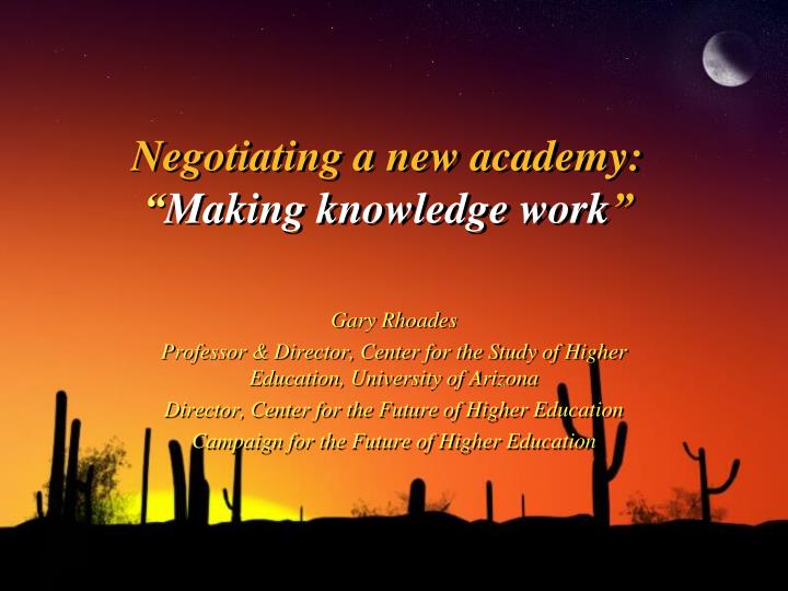 negotiating a new academy making knowledge work
