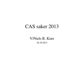 cas saker 2013