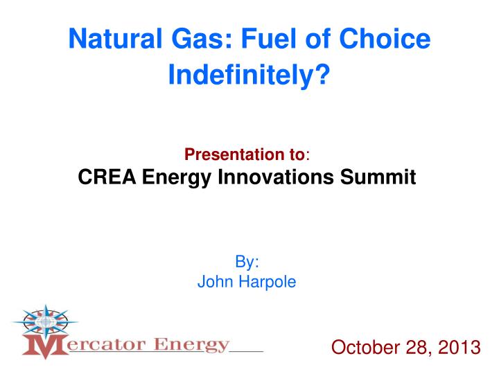 natural gas fuel of choice indefinitely