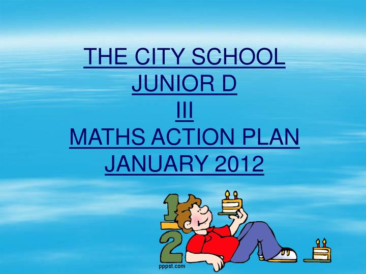 the city school junior d iii maths action plan january 2012