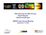 Web Services for NGF Access David Skinner deskinner@lbl NERSC User Group Meeting - slide 1