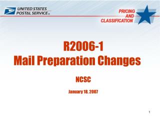 R2006-1 Mail Preparation Changes NCSC January 18, 2007