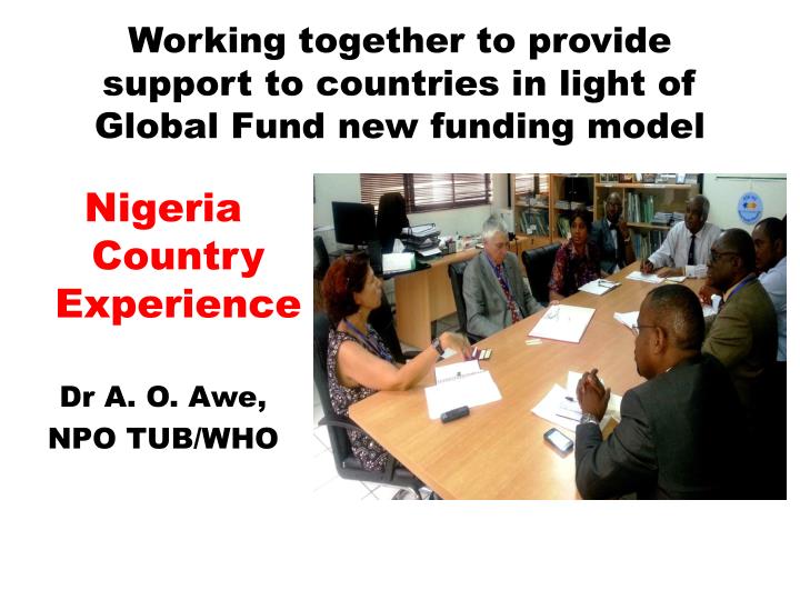 working together to provide support to countries in light of global fund new funding model