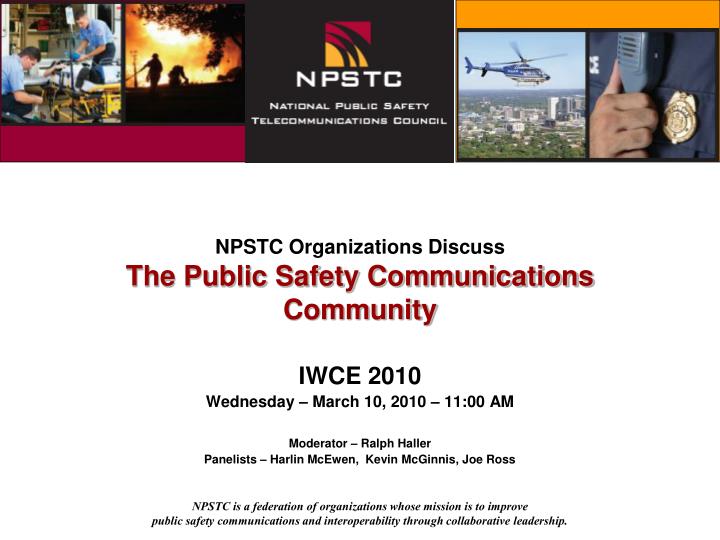 npstc organizations discuss the public safety communications community