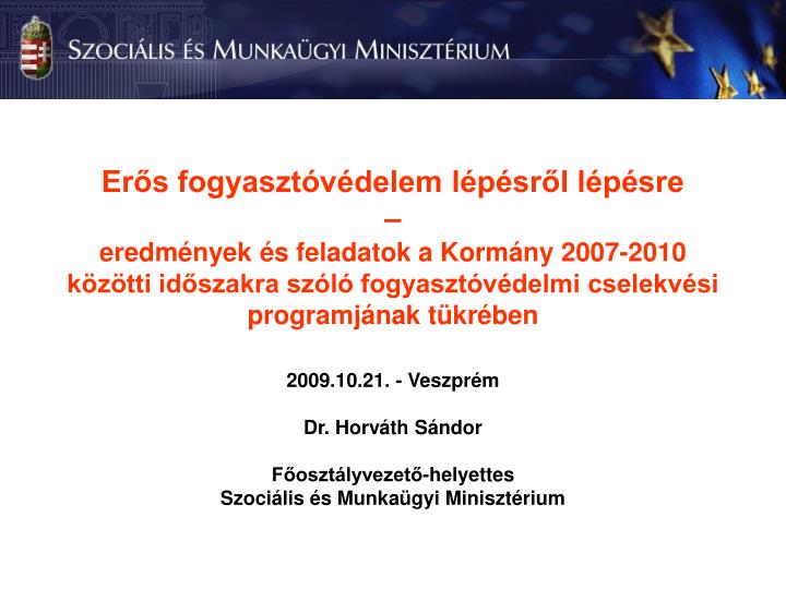 2009 10 21 veszpr m dr horv th s ndor f oszt lyvezet helyettes szoci lis s munka gyi miniszt rium