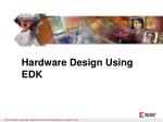 Hardware Design Using EDK - slide 1