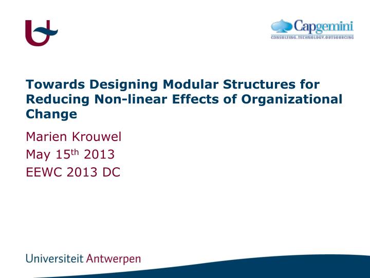 towards designing modular structures for reducing non linear effects of organizational change