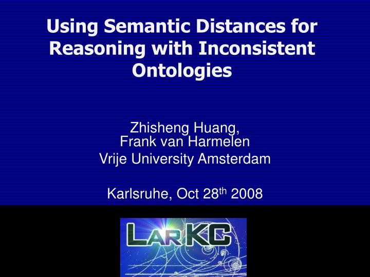 zhisheng huang frank van harmelen vrije university amsterdam karlsruhe oct 28 th 200 8