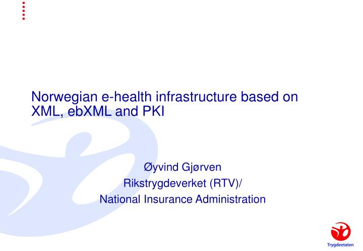 norwegian e health infrastructure based on xml ebxml and pki