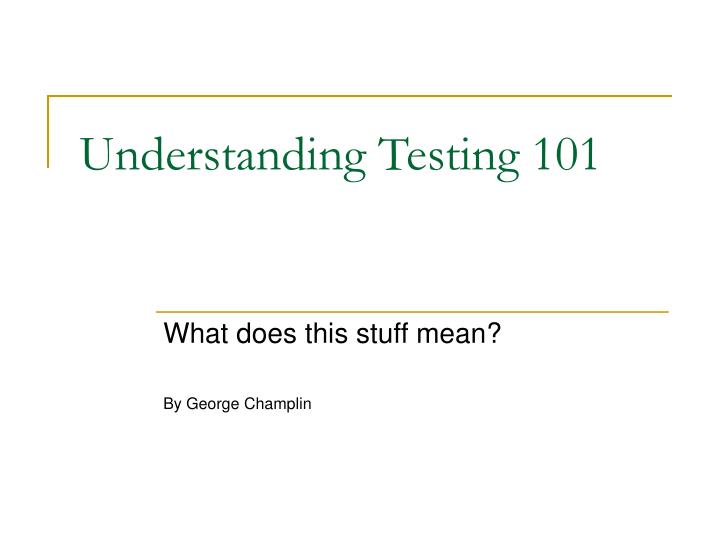 understanding testing 101