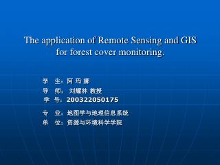 The application of Remote Sensing and GIS for forest cover monitoring. ????? ? ? 	? ?? ??? ??
