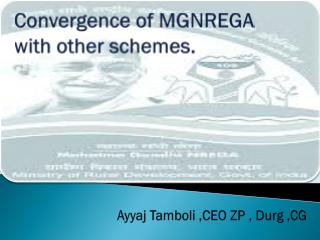 Convergence of MGNREGA with other schemes .