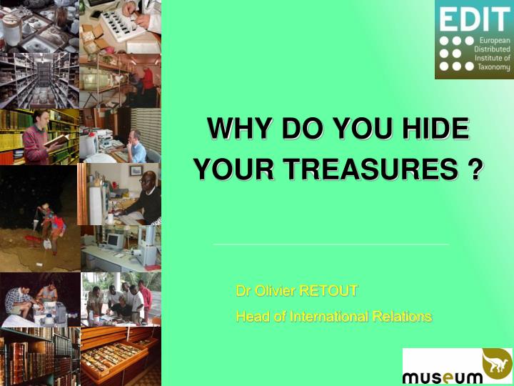 why do you hide your treasures