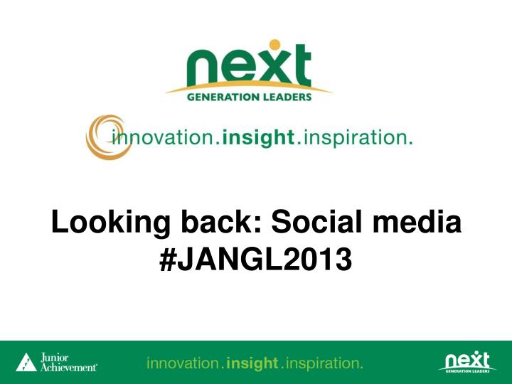 looking back social media jangl2013