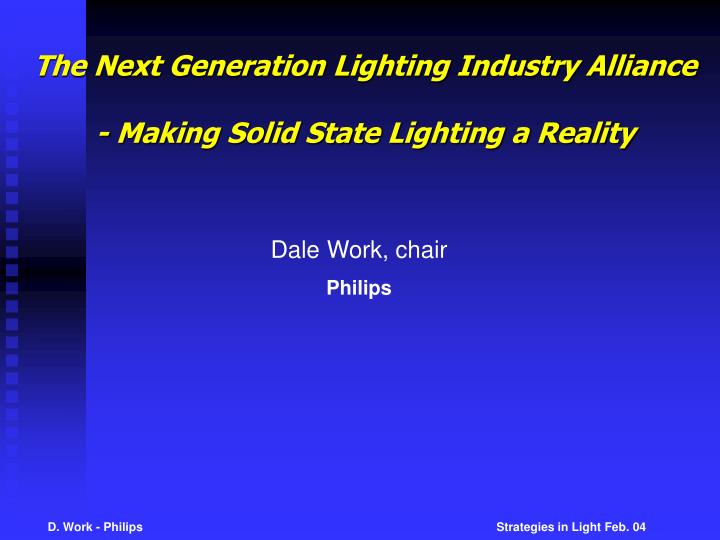 the next generation lighting industry alliance making solid state lighting a reality