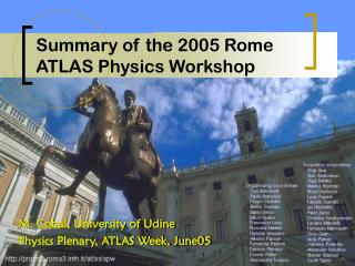 Summary of the 2005 Rome ATLAS Physics Workshop