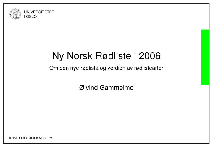 ny norsk r dliste i 2006 om den nye r dlista og verdien av r dlistearter