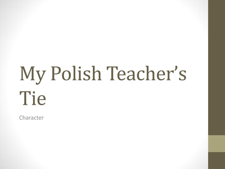 my polish teacher s tie