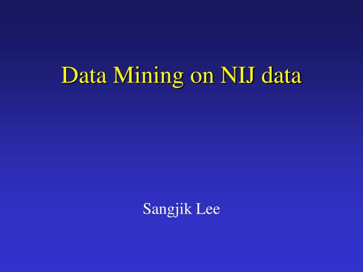 data mining on nij data
