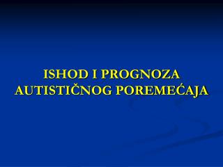 ishod i prognoza autisti nog poreme aja
