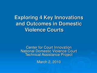 Exploring 4 Key Innovations and Outcomes in Domestic Violence Courts