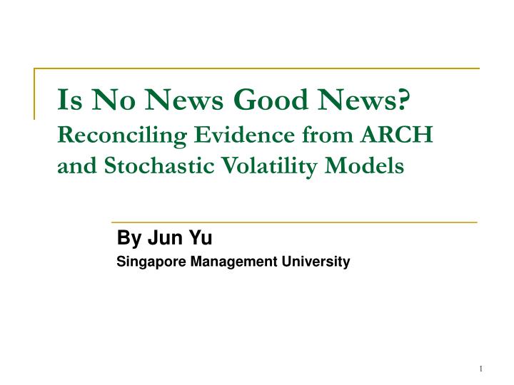 is no news good news reconciling evidence from arch and stochastic volatility models