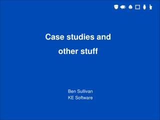 Case studies and other stuff