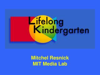 Mitchel Resnick MIT Media Lab