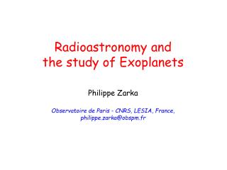 Radioastronomy and the study of Exoplanets Philippe Zarka