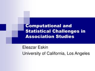 Computational and Statistical Challenges in Association Studies