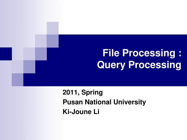 file processing query processing