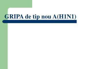 gripa de tip nou a h1n1