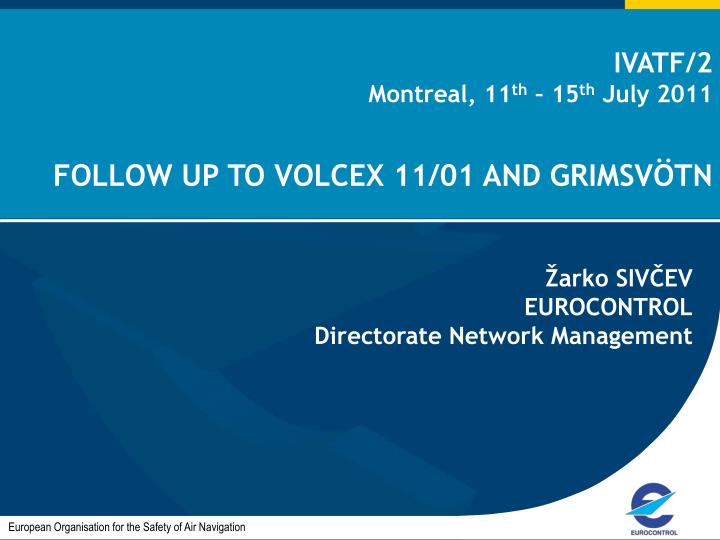 ivatf 2 montreal 11 th 15 th july 2011 follow up to volcex 11 01 and grimsv tn